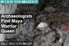 Archaeologists Find Maya Warrior Queen