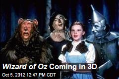 Wizard of Oz Coming in 3D