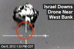 Israel Downs Drone Near West Bank