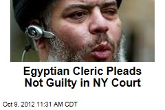 Egyptian Cleric Pleads Not Guilty in NY Court