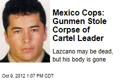 Mexico Cops: Gunmen Stole Corpse of Cartel Leader