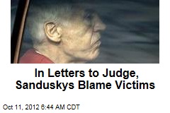 In Letters to Judge, Sanduskys Blame Victims