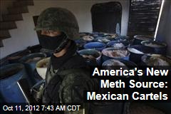 America&#39;s New Meth Source: Mexican Cartels