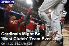 Cardinals Might Be &#39;Most Clutch&#39; Team Ever