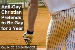 Anti-Gay Christian Pretends to Be Gay for a Year