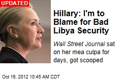 Hillary: I&#39;m to Blame for Bad Benghazi Security