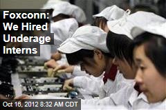 Foxconn: We Hired Underage Interns