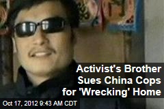 Activist&#39;s Brother Sues China Cops for &#39;Wrecking&#39; Home