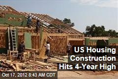 US Housing Construction Hits 4-Year High