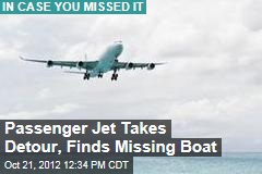 Passenger Jet Takes Detour, Finds Missing Boat