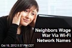 Neighbors Wage War Via Wi-Fi Network Names