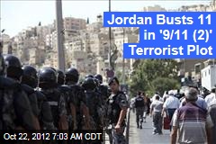 Jordan Busts 11 in &#39;9/11 (2)&#39; Terrorist Plot