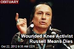 Wounded Knee Activist Russell Means Dies