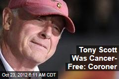 Tony Scott Was Cancer- Free: Coroner