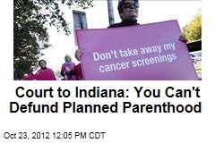 Court to Indiana: You Can&#39;t Defund Planned Parenthood