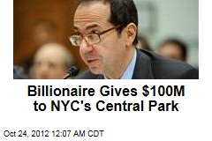 Billionaire Gives $100M to NYC&#39;s Central Park