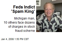 Feds Indict 'Spam King'
