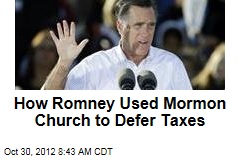 How Romney Used Mormon Church to Defer Taxes
