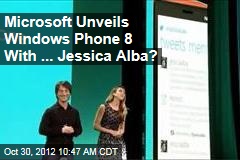 Microsoft Unveils Windows Phone 8 With ... Jessica Alba?