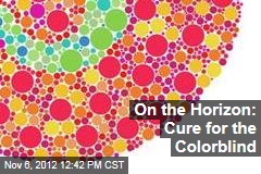 On the Horizon: Cure for the Colorblind
