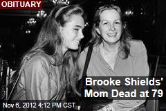 Brooke Shields&#39; Mom Dead at 79