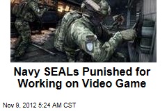 Navy SEALs Punished for Working on Video Game