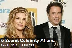 5 Secret Celebrity Affairs