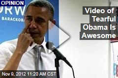 Video of Tearful Obama Is Awesome