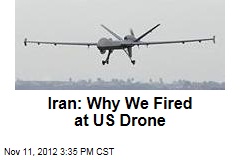 Iran: Why We Fired at US Drone