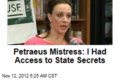Petraeus Mistress: I Had Access to State Secrets