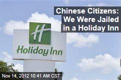 Chinese Citizens: We Were Jailed in a Holiday Inn