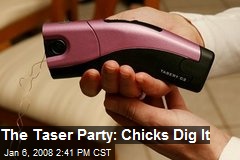 The Taser Party: Chicks Dig It
