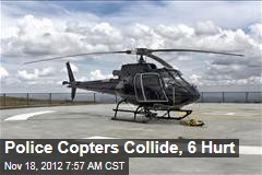 Police Copters Collide, 6 Hurt