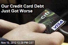 Our Credit Card Debt Just Got Worse