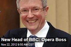 New Head of BBC: Opera Boss