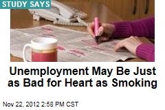 Unemployment May Be Just as Bad for Heart as Smoking