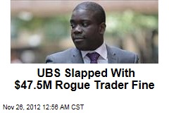 UBS Slapped With $47.5M Rogue Trader Fine