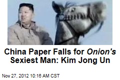 China Paper Falls for Onion&#39;s Sexiest Man: Kim Jong Un