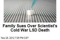 Family Sues Over Scientist&#39;s Cold War LSD Death