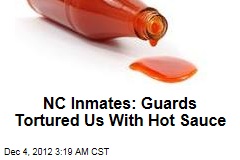 NC Inmates: We Were Tortured With Hot Sauce