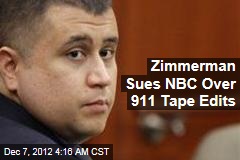Zimmerman Sues NBC Over 911 Tape Edits