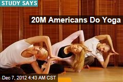 20M Americans Do Yoga: Study