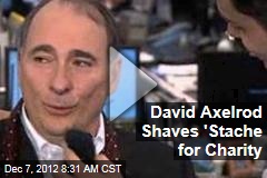 David Axelrod Shaves &#39;Stache for Charity