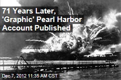 71 Years Later, &#39;Graphic&#39; Pearl Harbor Account Published