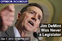 Jim DeMint Was Never a Legislator
