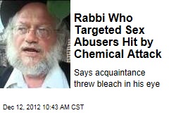 Rabbi Who Targeted Sex Abusers Hit by Chemical Attack