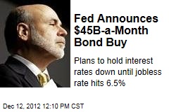Fed Announces $45B-a-Month Bond Buy
