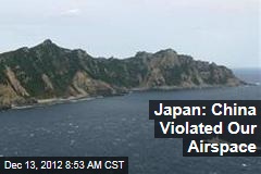 Japan: China Violated Our Airspace