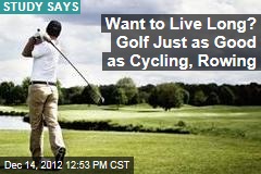 Want to Live Long? Golf Just as Good as Cycling, Rowing