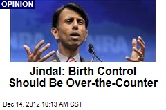Jindal: Birth Control Should Be Over-the-Counter